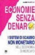 Economie senza denaro. I sistemi di scambio non monetario nell'economia di mercato