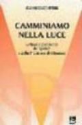 Camminiamo nella luce. Lettura e commento del Qoelet e della 1ª Lettera di Giovanni