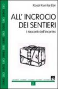 All'incrocio dei sentieri. I racconti dell'incontro