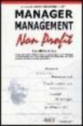 Manager & management non profit. La sfida etica. Con CD-ROM