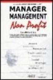 Manager & management non profit. La sfida etica. Con CD-ROM