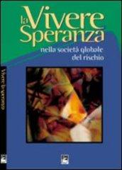 Vivere la speranza nella società globale del rischio