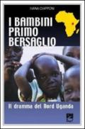 I bambini primo bersaglio. Il dramma del Nord Uganda