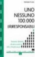 Uno, nessuno, 100.000 (ir)responsabili. Itinerari didattici di educazione alla cittadinanza