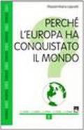 Perché l'Europa ha conquistato il mondo?