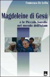 Magdeleine di Gesù e le Piccole Sorelle nel mondo dell'Islam