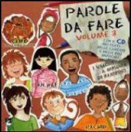 Parole da fare. I valori a misura di bambino. Con CD Audio. Vol. 3