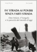 Fa' strada ai poveri senza farti strada. Don Milani, il vangelo e la povertà del mondo d'oggi. Con DVD