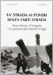 Fa' strada ai poveri senza farti strada. Don Milani, il vangelo e la povertà del mondo d'oggi. Con DVD