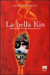 La bella Kin. Racconti di un'esperienza africana