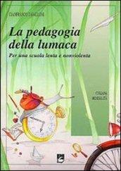 La pedagogia della lumaca. Per una scuola lenta e nonviolenta