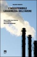 L'insostenibile leggerezza dell'avere. Dalla teoria alla pratica: la decrescita nella vita quotidiana