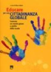 Educare per una cittadinanza globale. Costruire un mondo giusto a partire dalla scuola