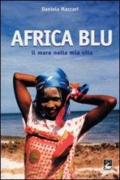 Africa blu. Il mare nella mia vita