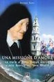 Una missione d'amore. La storia di Madre Remigia Guercia e delle Apostole del Santo Rosario