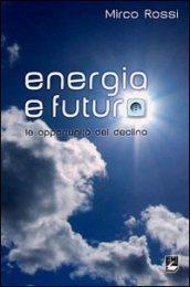 Energia e futuro. Le opportunità del declino