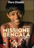 Missione Bengala. I 155 anni del Pime in India e Bangladesh