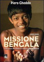 Missione Bengala. I 155 anni del Pime in India e Bangladesh