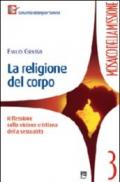 La religione del corpo. Riflessioni sulla visione cristiana della sessualità