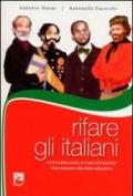 Rifare gli italiani. «Cittadinanza e Costituzione». Una risposta alla sfida educativa