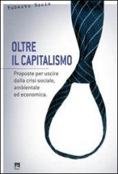 Oltre il capitalismo. Proposte per uscire dalla crisi sociale, ambientale ed economica