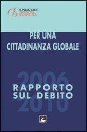 Per una cittadinanza globale. Rapporto sul debito 2006-2010