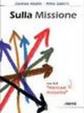 Sulla missione. Con DVD