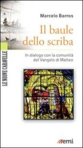 Il baule dello scriba. In dialogo verso la comunità del Vangelo di Matteo