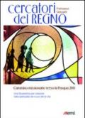 Cercatori del regno. Cammino missionario verso la Pasqua 2011. Una Quaresima per crescere nella spiritualità dei nuovi stili di vita