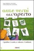 Aule verdi all'aperto. Il giardino di scuola per educare all'ambiente