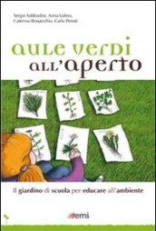 Aule verdi all'aperto. Il giardino di scuola per educare all'ambiente