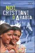 Noi cristiani d'Arabia