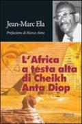 L'Africa a testa alta di Cheikh Anta Diop