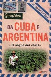 Da Cuba e Argentina. Il sogno dei cieli