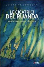 Le Cicatrici del Ruanda. Una faticosa riconciliazione