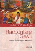 Raccontare Gesù. Parola, Comunione, Missione