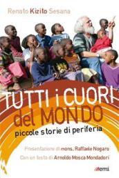 Tutti i cuori del mondo. Piccole storie di periferia