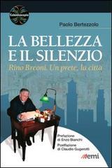 La bellezza e il silenzio. Rino Breoni. Un prete, la città