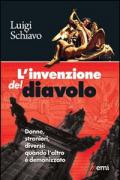 L' invenzione del diavolo. Donne, nemici, diversi: quando l'altro è demonizzato