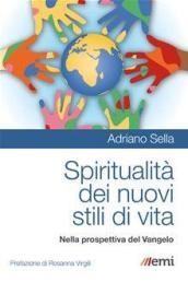 Spiritualità dei nuovi stili di vita. Nella prospettiva del Vangelo