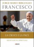 La Croce e la pace. Meditazioni spirituali