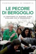 Le pecore di Bergoglio. Le periferie del Papa svelano chi è Francesco
