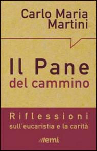 Il pane del cammino. Riflessioni sull'eucaristia e la carità