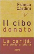 Il cibo donato. Piccola storia della carità