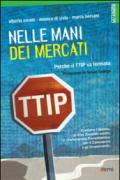 Nelle mani dei mercati: Perchè il TTIP va fermato