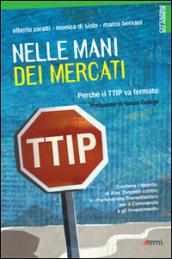 Nelle mani dei mercati: Perchè il TTIP va fermato