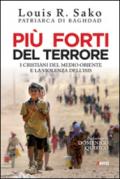 Più forti del terrore. I cristiani del Medio Oriente e la violenza dell'Isis