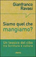 Siamo quel che mangiamo? Un lessico del cibo tra Scrittura e cultura