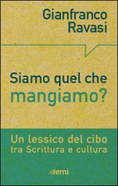 Siamo quel che mangiamo? Un lessico del cibo tra Scrittura e cultura