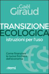 Transizione ecologica. La finanza a servizio della nuova frontiera dell'economia